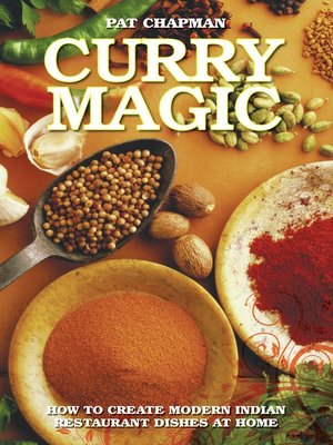 cover image of Curry Magic--How to Create Modern Indian Restaurant Dishes at Home
